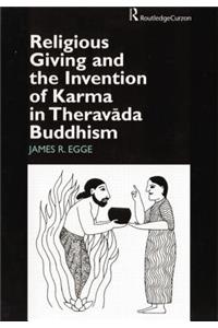 Religious Giving and the Invention of Karma in Theravada Buddhism