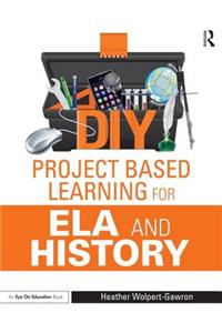 DIY Project Based Learning for ELA and History