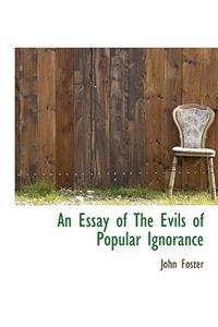An Essay of the Evils of Popular Ignorance
