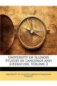 University of Illinois Studies in Language and Literature, Volume 3