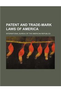 Patent and Trade-Mark Laws of America