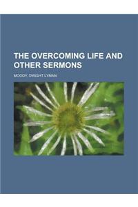 The Overcoming Life and Other Sermons