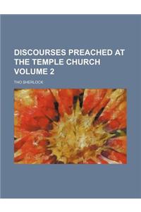 Discourses Preached at the Temple Church Volume 2