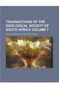 Transactions of the Geological Society of South Africa Volume 7