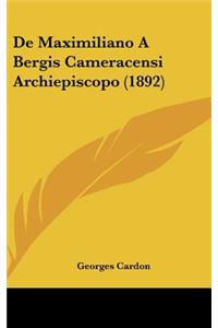 de Maximiliano a Bergis Cameracensi Archiepiscopo (1892)