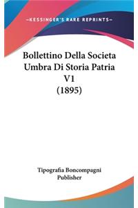Bollettino Della Societa Umbra Di Storia Patria V1 (1895)