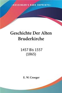 Geschichte Der Alten Bruderkirche