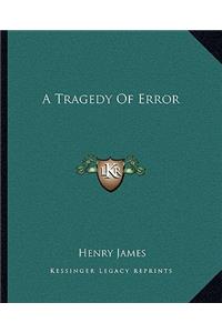 Tragedy of Error a Tragedy of Error