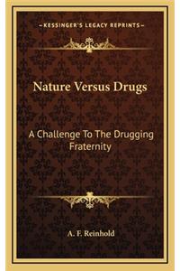 Nature Versus Drugs