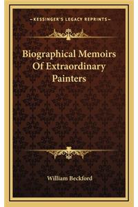 Biographical Memoirs of Extraordinary Painters