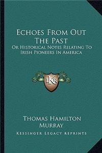 Echoes from Out the Past