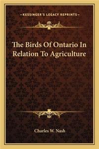 The Birds of Ontario in Relation to Agriculture