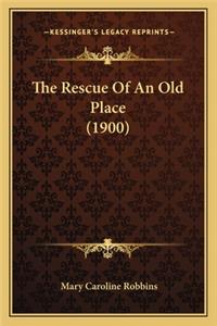 Rescue Of An Old Place (1900)