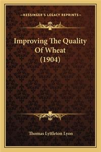 Improving the Quality of Wheat (1904)