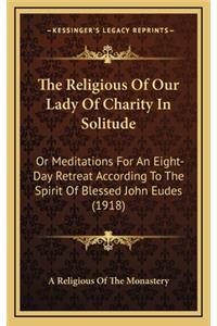 The Religious of Our Lady of Charity in Solitude