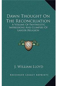 Dawn Thought on the Reconciliation