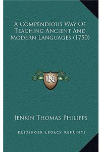 A Compendious Way of Teaching Ancient and Modern Languages (1750)