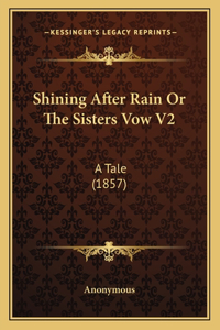 Shining After Rain or the Sisters Vow V2
