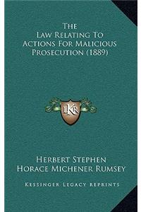 The Law Relating to Actions for Malicious Prosecution (1889)