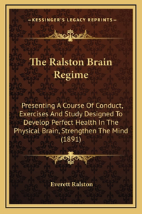 The Ralston Brain Regime