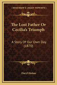 The Lost Father Or Cecilia's Triumph