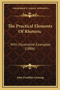 The Practical Elements of Rhetoric