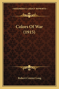 Colors Of War (1915)