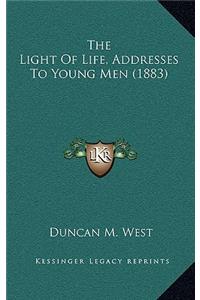 The Light Of Life, Addresses To Young Men (1883)