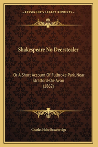 Shakespeare No Deerstealer