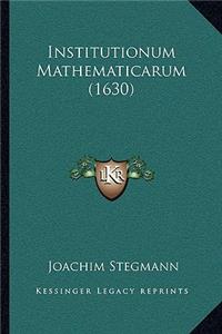 Institutionum Mathematicarum (1630)