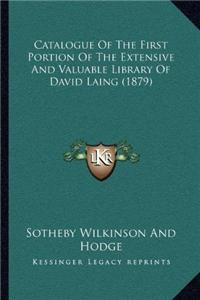 Catalogue Of The First Portion Of The Extensive And Valuable Library Of David Laing (1879)