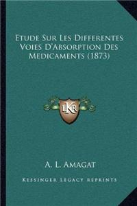 Etude Sur Les Differentes Voies D'Absorption Des Medicaments (1873)