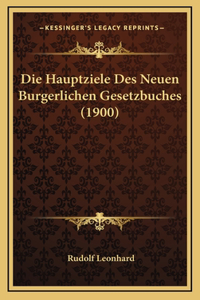 Die Hauptziele Des Neuen Burgerlichen Gesetzbuches (1900)