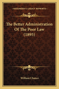 Better Administration Of The Poor Law (1895)