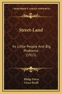 Street-Land: Its Little People And Big Problems (1915)