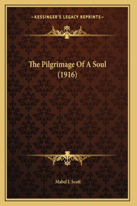 The Pilgrimage Of A Soul (1916)
