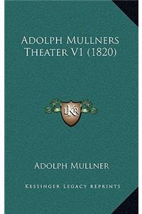 Adolph Mullners Theater V1 (1820)