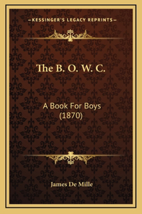The B. O. W. C.