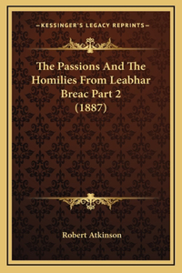 Passions And The Homilies From Leabhar Breac Part 2 (1887)