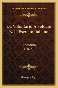 Da Volontario A Soldato Nell' Esercito Italiano