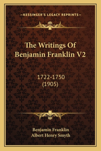 Writings Of Benjamin Franklin V2