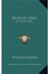 Durch's Ohr