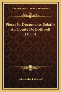 Pieces Et Documents Relatifs Au Comte De Bothwell (1856)