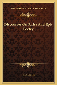 Discourses On Satire And Epic Poetry