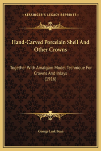 Hand-Carved Porcelain Shell And Other Crowns