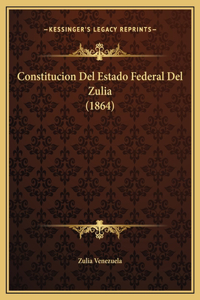 Constitucion Del Estado Federal Del Zulia (1864)