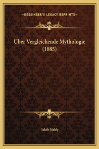 Uber Vergleichende Mythologie (1885)