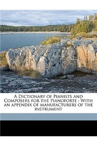 A Dictionary of Pianists and Composers for the Pianoforte