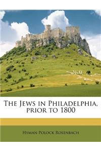 The Jews in Philadelphia, Prior to 1800