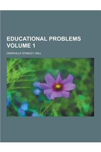 Educational Problems Volume 1